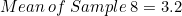 \small Mean\:of\:Sample\:8=3.2