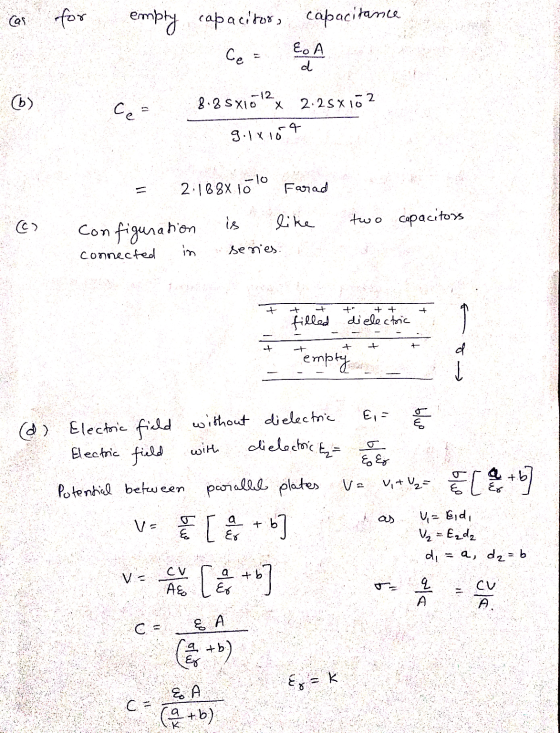 cas for empty capacitor, capacitance Се E. A d 0) 8.8sxio!! X 2.25x102 Ce = 9.18104 2:18 8X 10 -10 Farad is like two capacito