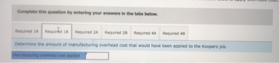 Complete this question by entering your answers in the tabs below. Required 1A Required 1B Required 2A Required 2B Required 4