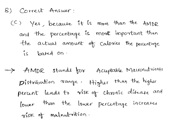 Correut Anewer 8) CC) more than the AMDR Yes, becaute ît is and the percentage is movt important than amount o Caloriu the pe