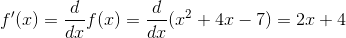 f'(x)=\frac{d}{dx}f(x)=\frac{d}{dx}(x^{2}+4x-7)=2x+4
