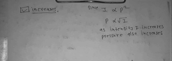 Sinte as intensits F increases pressure als incrase s