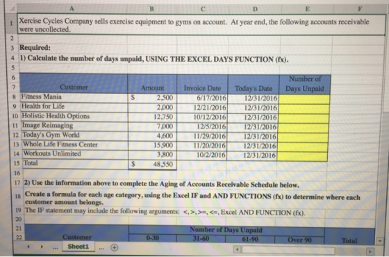 e F Xercise Cycles Company sells exercise equipment to gyms on account. At year end, the following accounts receivable were u
