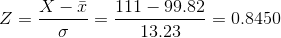 Z=\frac{X-\bar{x}}{\sigma}= \frac{111-99.82}{13.23}=0.8450