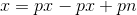 x=px - px +pn