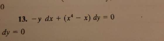 13. -y dx +(x - x) dy 0 dy 0