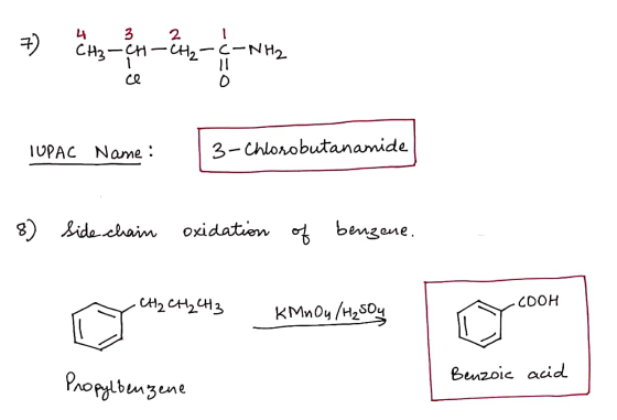 4 7) 3 2 CH3-CH-CH₂-C-NH2 I Il ce o Ene - TUPAC Name : 3-Chlorobutananide 8) Side chain oxidation of benzene. .CH₂ CH₂ CH3 CO