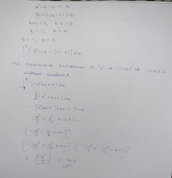 x²-x - 2 = 0 (x + 1)(x-2) =0 Xti = 0 X-2 - 0 x = -1 x = 2 a=-1, b=2 5 1 2 - 2x - (2-x) dx The equivalent expression to (x - 2