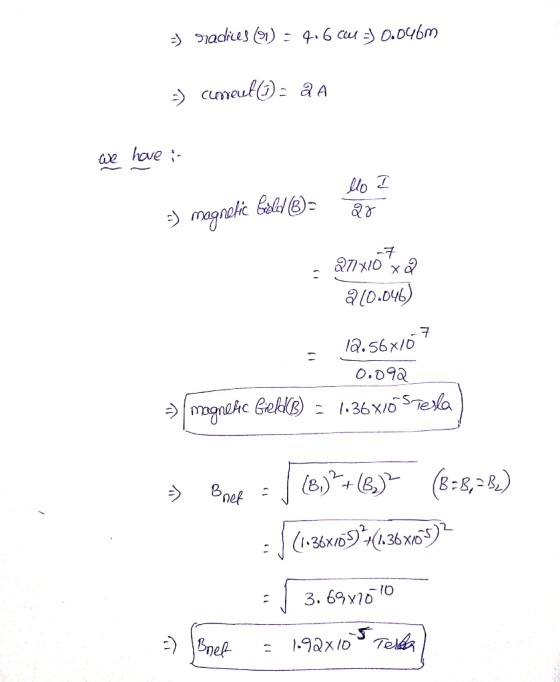 5) radices (91) : 4.6 cm 5) 0.046m a) cleveul(1): 2 A we have :- I llo är 5) magnetic field )- 271x10ta 210.046) 12.56x107 0.