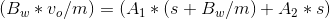 (BW*vo/m) = (A1*(s + Bw/m) + A2 *S)