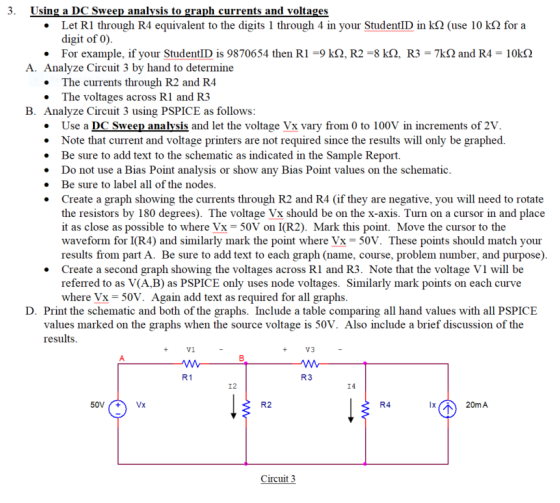 3. Using a DC Sweep analysis to graph currents and voltages Let R1 through R4 equivalent to the digits 1 through 4 in your St