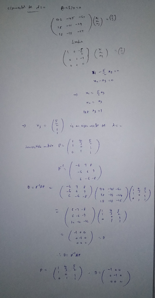 eigenwecht for die A-15) - -45-60 ) 1 -4 -24 -IS -27 I reduce ) - M-A30 let =1 is an eisen vector for Aan invertible metrin p