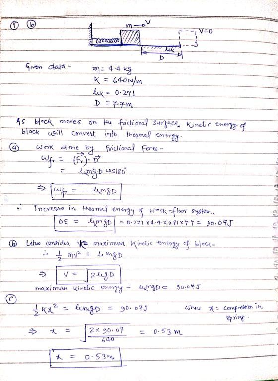 mov V=0 forang VD M0000000 Given data- m = 4.4 kg K = 640N/m lex = 0.271 D = 7.7m. As block moves on the fictional surface, k