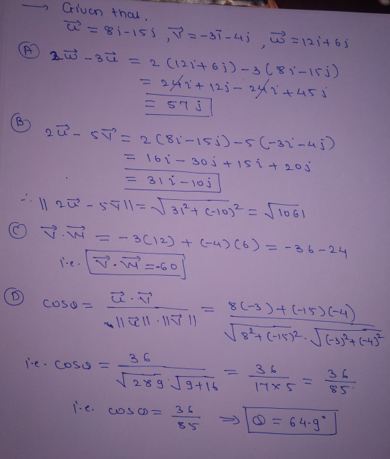 Given that, - B a = 8i-15; ,I=-37-4; w=121+6j zws 2 (1214 6j)-3 ( 8 %-15;) 24rt 12; 2x2+45j = 59 zu - Si=2(81-15j)-S (-32-45)