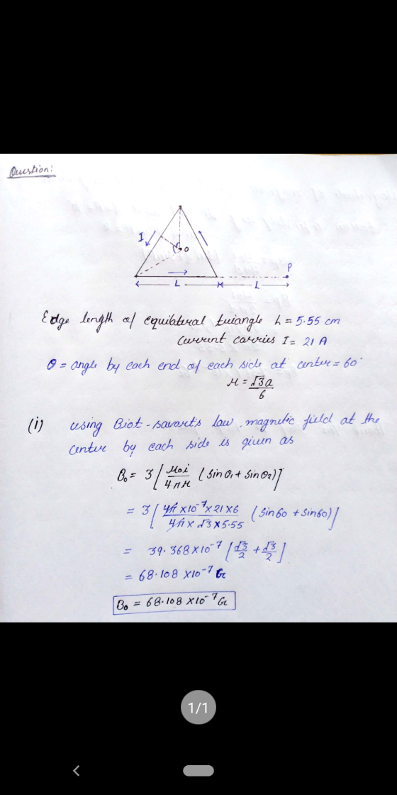 Quustion 1! L Edge length of equilatvial triangle h = 5.55 cm Cwerent carries I = 21 A 0 - angle by each end of each sicke at