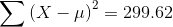 \sum \left ( X-\mu \right )^2=299.62
