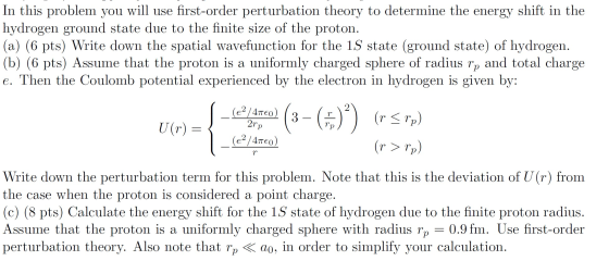 In this problem you will use first-order perturbation theory to determine the energy shift in the hydrogen ground state due t