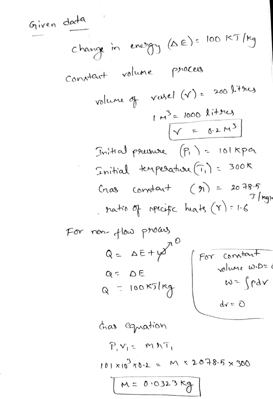 Given data in energy change (DE)- 100 KT/Kg process Constant volume volume of reusel (r) = 200 litres M²= = 1000 litres r 0.2
