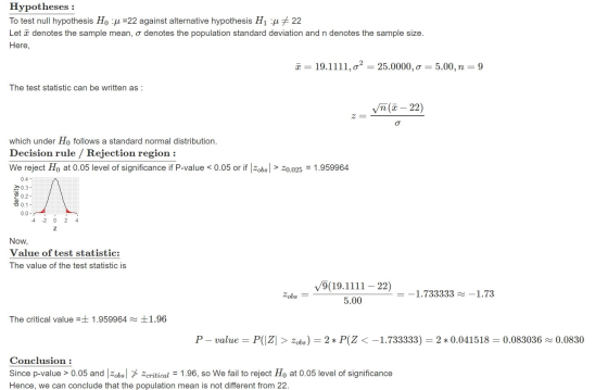 Hypotheses : To test null hypothesis Ho u =22 against alternative hypothesis H u + 22 Let i denotes the sample mean, o denote