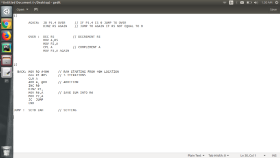 *Untitled Document (/Desktop) - gedit En 4D) 1:30 AM Open ▼ Save 1) AGAIN: JB P1.4 OVER IF P1.4 IS JUMP TO OVER DJNZ R5 AGAIN