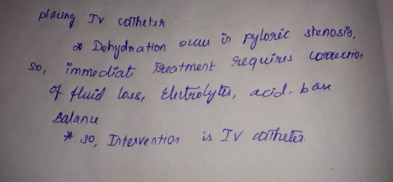 placing Tv catheter do Dehydration o u ở pyloric stenosie, so, immediat treatment requires convection of fluid loss, Electrol