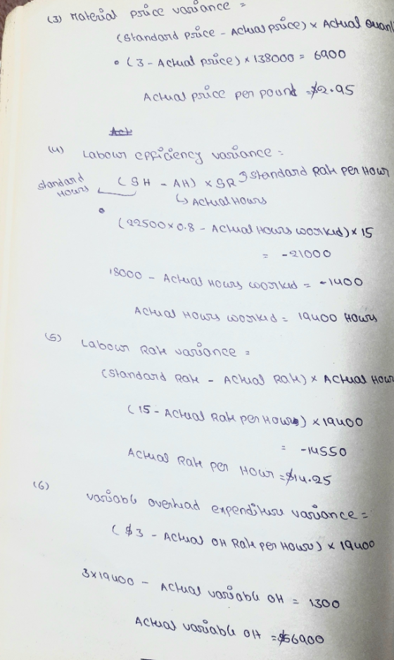 (3) Material price variance = (standard psůce - Acheia pruce) x Actual Quant е 3 - Actual psace ) х 138000 2 6400 Actual pric