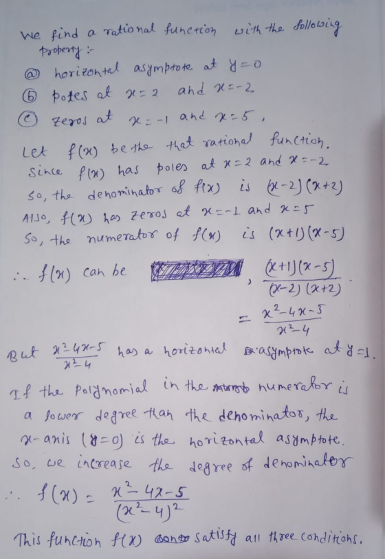 Zeros at We find a rational function with the following Property : @ horizontal asymptote at y=0 6 potes at x = 2 and x = -2