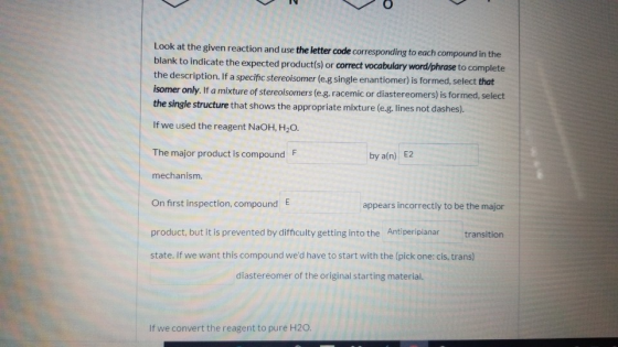 Look at the given reaction and use the letter code corresponding to each compound in the blank to indicate the expected produ
