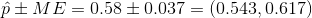 ± ME-0.58 ± 0.037 = (0.543. 0.617)