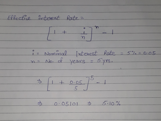 Effective interest Rate = i = n = Nominal Interest Rate No. of years = 5yrs. - 5% = 0.05 0.05101 5-10%