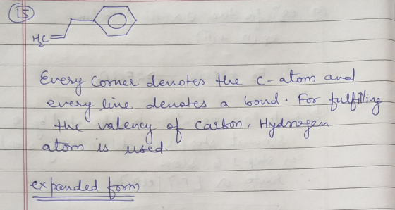 Every Cornee denotes the c-atom and every line denotes a bond. For fulfilling the valency of carton, Hydnegen atom is used. e