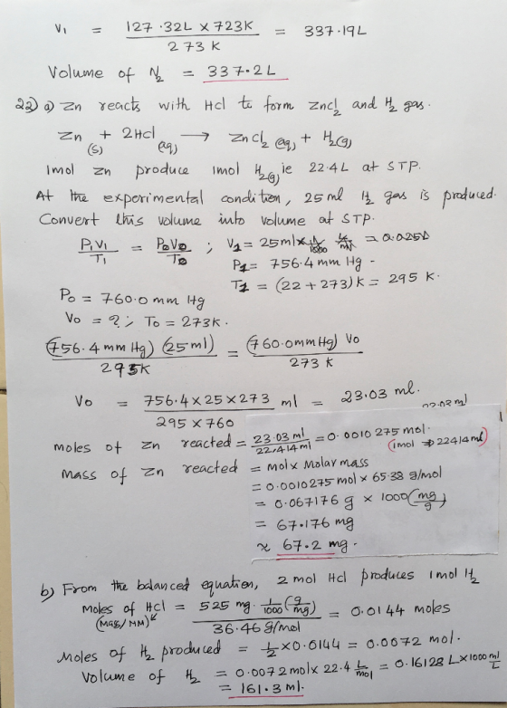 (s) v = 127 .322 X 723K = 337.192 273K Volume of ♡ = 337.2L 22) a) zn reacts with Hel to form ance and the gas. zn + 2HCl a >
