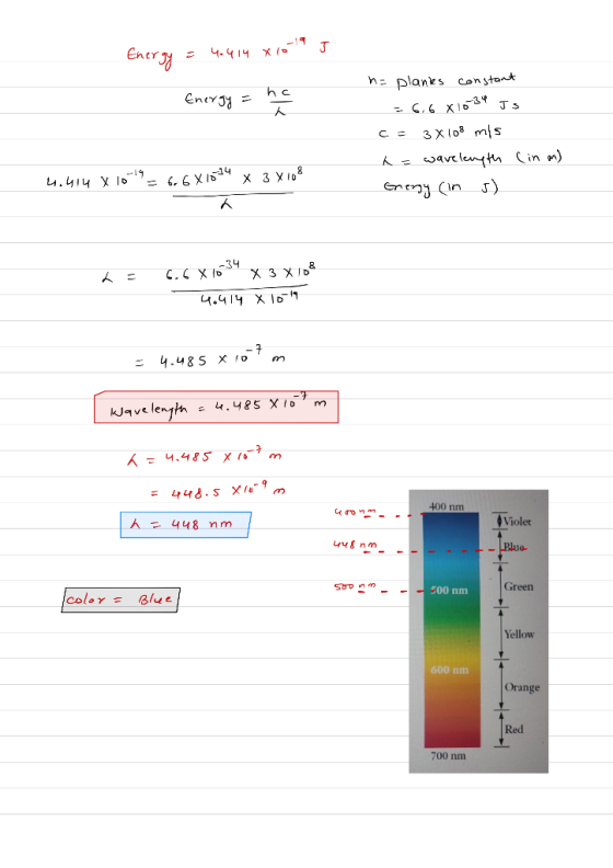 Energy = 4.414 x 10- 15 Energy = he h= planks constant = 6.6 X 1034 JS c = 3x108 mis h = wavelength (in on) Energy (in s 4.41