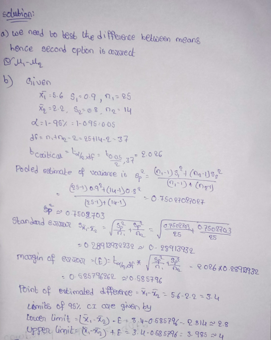 solution: a) we need to test the difference between means hence second option is connect ou la b) Given x = 5.6 5,=0.9, 0,=25