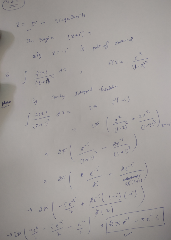 singularity 2 = tid -1 12+1) = In region pole of oddera z = -1 2 enly frala da (2-2)² s f (2) (2+1) Integgel formala Cauchy N