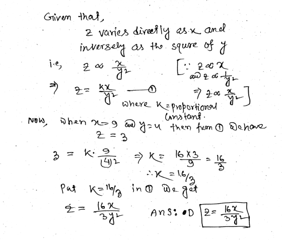 x Zoo Given that, z varies directly as x anel inversely as the squre of y ie [: 2002 aw z oo ya Zz =) za Kaproportional Const