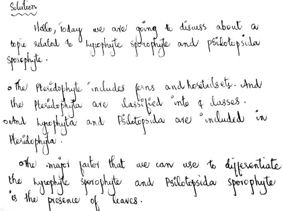 Solution we are going to discuss Hello, about a today topie related to hyophyte sporophyte and psilotopsida sposophyte . and