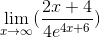 \lim_{x\rightarrow \infty}(\frac{2x+4}{4e^{4x+6}})