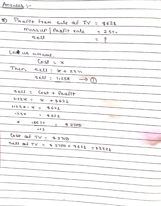 Ansucer :- 8) Profit from sale of TV Macklep I profit rate sell = $621 = 23% - Leat us assume, Cost = sell = x + 23% sell - 1