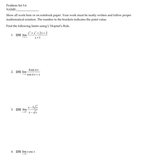 Problem Set 5.6 NAME: Show all work here or on notebook paper. Your work must be neatly written and follow proper mathematica