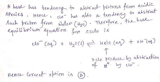 bare A base has tendency to abstract protons from acidic a. Hence, clo- has also a tendency to abstract Such Proton from Wate