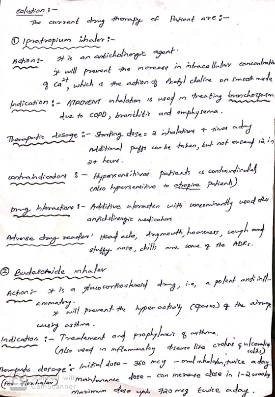 solution:- The current drug therapy of Patient are : O ipratropium inhaler :- nctions of is an anticholinergić agent. it will