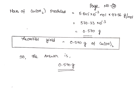 Mass of Cu Cot) produced 1 Page No o = 5.845x10 molx 97.56 g/mol = 570.23 x103 = 0.570 g I Theoretical yield = 0.570 g of Cu(