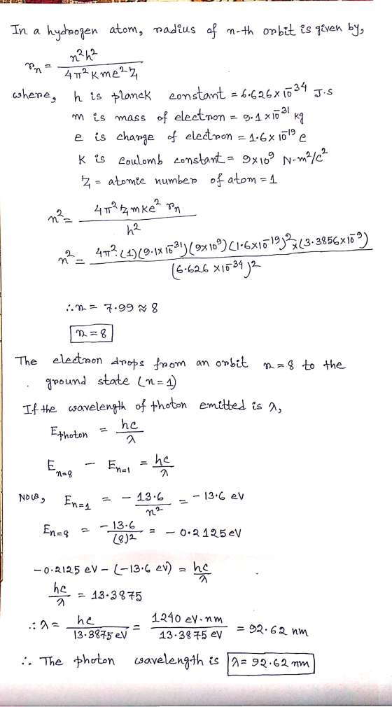 in - J.S e In a hydrogen atom, radius of noth orbit is given by n²h² 47² kme22 whene, h is planck h is planck constant = 6.62