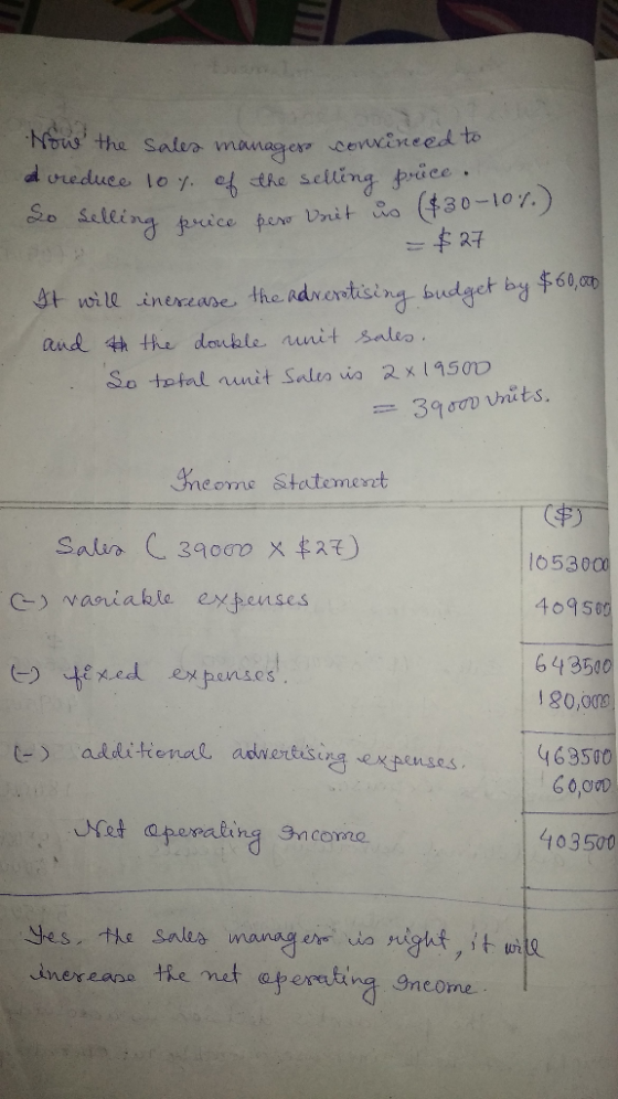 Nove the sales manager convinced to d vreduce lo y of the selling price. 20 selling price peso Vnit us ($30-107.) = $27 It wi