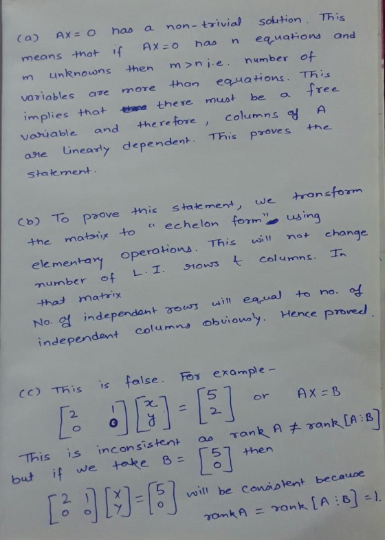 ca AX=0 has a non- trivial solution. This means that if AX=0 has an equations and m unknowns then m>nj.e. number of variables