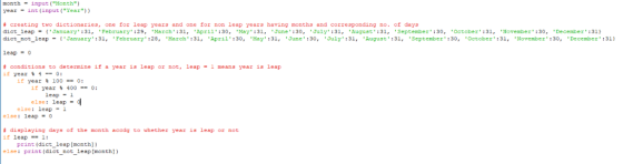 month-input (Month) year int (input (Year) # creating two dictionaries, one for leap yea and one for non leap years havi