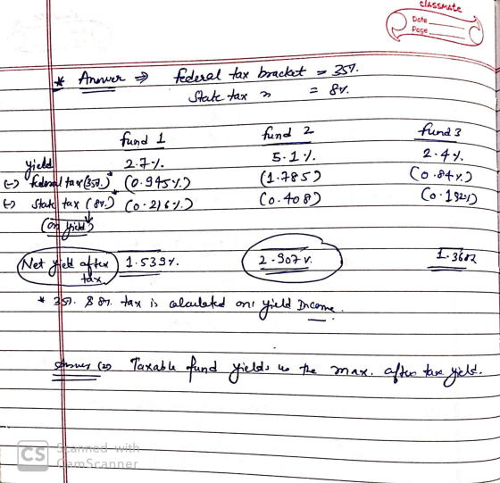 classmate Date page Answer federal tax bracket -35%. State tax a = 87. . fund fund 1 2.7) - Federal tax 850.3 (0.9454) to Sta