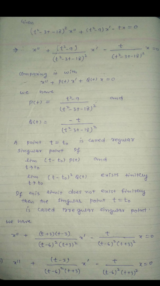 Given -t (t 3t-13) Com paing i+ uwit (t 3t-13) 2 七 (t 313) point t=to is called regula singular point 9f t-> to 0f tnis emit