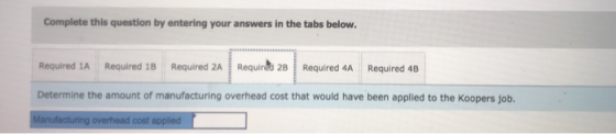 Complete this question by entering your answers in the tabs below. Required 1A Required 13 Required 2A Required 28 Required 4